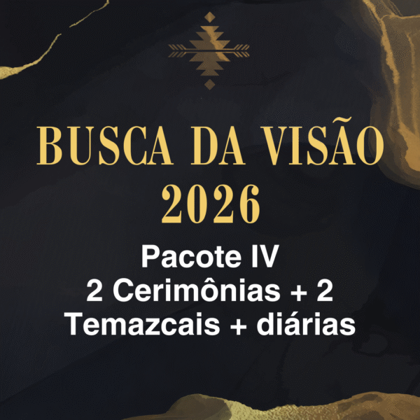 CAPA SITE PACOTE 4 BDV 2026 Pacote IV: 2 Cerimônias + 2 Temazcais + Diárias